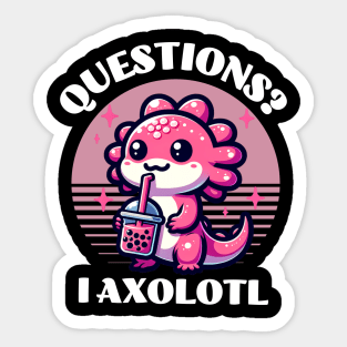 I  Axolotl Question Sticker